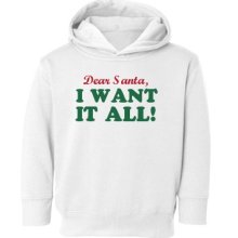 Dear Santa, I Want It All: Custom Toddler Rabbit Skins Hooded Sweatshirt